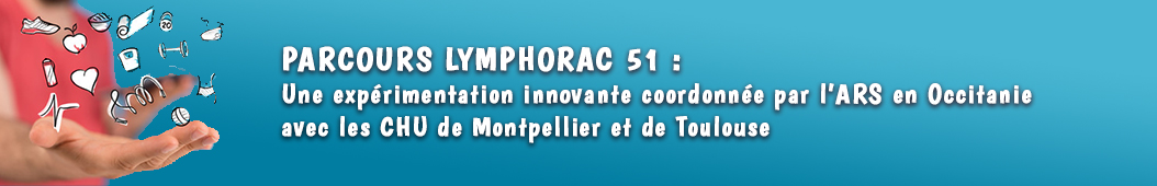 Parcours Lymphorac 51 : une expérimentation innovante coordonnée par l’ARS en Occitanie avec les CHU de Montpellier et de Toulouse